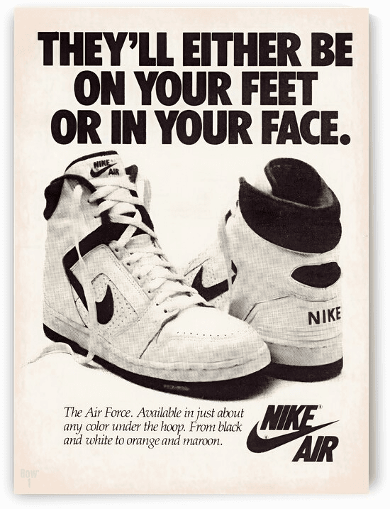 Nike "On Your Feet or in Your Face" — 1985 footwear print advertisement